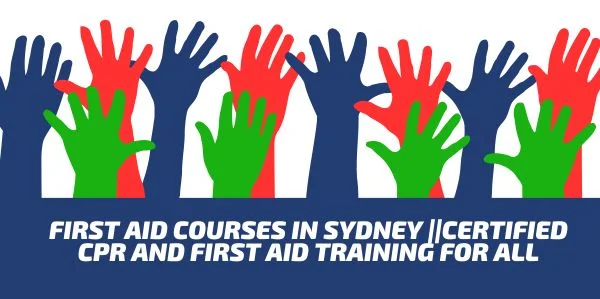 First Aid Courses in Sydney ||Certified CPR and First Aid Training for All